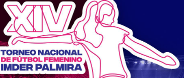 XIV Torneo Nacional de Fútbol Femenino IMDER Palmira